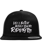 Life's Better - Classic Snap Back Hat